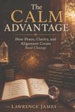 The Calm Advantage: Why Relaxed People Manifest Faster
