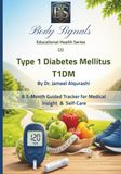 Educational Health Series: Type 1 Diabetes Mellitus T1DM: A 3-Month Guided Tracker for Medical Insight & Self-Care