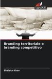 Branding Edizioni Sapienza Branding territoriale e branding competitivo