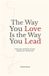 The Varinka Bouma The way you love is the way you lead: How your patterns in love shape your leadership
