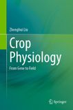 Crop Springer Nature Crop Physiology: From Gene to Field