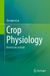 Crop Springer Nature Crop Physiology: From Gene to Field