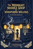 The Midnight Noodle Shop of Whispering Willows