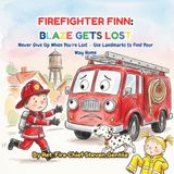FIREFIGHTER FINN: BLAZE GETS LOST: Never Give Up When You're Lost — Use Landmarks to Find Your Way Home