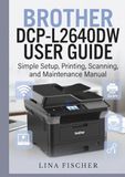 BROTHER DCP-L2640DW USER GUIDE