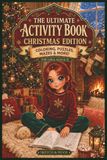 The Ultimate Activity Book: Christmas Edition: Coloring, Puzzles, Mazes & More for Girls Ages 8–12