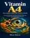 Vitamine A4 : Le guide complet de la famille des vitamines A