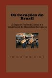 Os Corações do Brasil: A Saga de Tonico & Tinoco e a Construção da Identidade Sertaneja