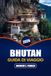Bhutan Bhutan Travel Guide 2026