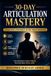 30-Day Articulation Mastery: Speak with Confidence, Clarity, and Charisma in Just 30 Days