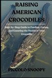 Raising Independently Published Raising American Crocodiles