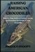 Raising Independently Published Raising American Crocodiles