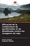 Efficacité Editions Notre Savoir Efficacité de la combinaison de pyréthroïdes et de diméthoate contre les ravageurs du soja