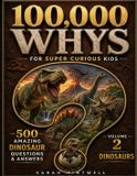 100,000 Libri GmbH 100,000 Whys for Super Curious Kids: Volume 2: Dinosaurs