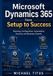 Microsoft Dynamics 365 from Setup to Success