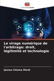 Le Editions Notre Savoir Le virage numérique de l'arbitrage Paperback