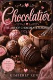 Chocolatier: The Art of Chocolate Making