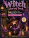 Witch Coloring Book: 50 Bold and Easy Pages of Magical Witches, Spells, Potions & Enchanted Halloween Scenes for Adults and Teens