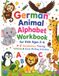 German Animal Alphabet Workbook for Kids Ages 3–6: A–Z Vocabulary, Tracing, Coloring & Early Writing Activities