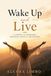 Wake Proverbs Women Publishing Wake Up and Live: A journey to awareness, intention, identity, and purpose. Paperback