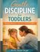 Gentle Discipline for Toddlers: Managing Meltdowns with Science-Backed Empathy