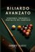 Biliardo Independently Published Manuali Completi Di Biliardo: Tecniche, Strategie E Consigli Pratici Per Principianti, Intermedi E G- Biliardo Avanzato