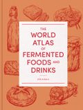 The University Of California Press The World Atlas of Fermented Foods and Drinks Hardcover