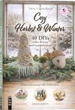 Cozy Herbst & Winter: 40 DiYs voller Wärme und Gemütlichkeit