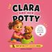 Clara and her Potty: Toilet Training Book for Toddlers (2nd Edition)