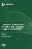 The Impact of Probiotics/Prebiotics and Functional Foods in Human Health