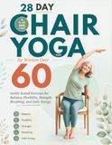28 Day Chair Yoga for Women Over 60