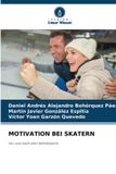 Motivation Verlag Unser Wissen Motivation Bei Skatern