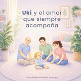 Uki y el amor que siempre acompaña: Un cuento sobre familia, apoyo y los lazos que cuidan a un bebé desde el corazón