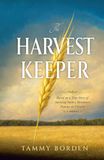 The Harvest Keeper: Based on a True Story of Surviving Stalin's Holodomor Famine in Ukraine