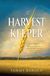The Harvest Keeper: Based on a True Story of Surviving Stalin's Holodomor Famine in Ukraine