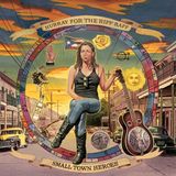 Small Hurray For The Riff Raff Small Town Heroes (LP)