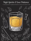 High Spirits & Low Patience: A Coloring Book for Sophisticated Messes and the Gin & Bear It Club