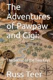 The Adventures of Pawpaw and Gigi: The Secret of the Two Keys