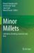 Minor Springer Nature Minor Millets: Cultivation, Breeding, Genomics and Uses Paperback
