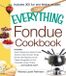 The Everything The Everything Fondue Cookbook