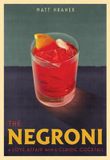 The Artisan Books The Negroni: A Love Affair with a Classic Cocktail