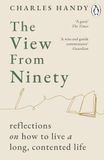 The View from Ninety: Reflections on How to Live a Long, Contented Life