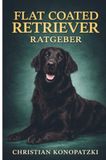 Flat Bookmundo Flat Coated Retriever Ratgeber - Flat Coated Retriever Buch