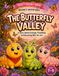 The Butterfly Valley: A Story About Courage, Friendship, and Becoming Who You Are