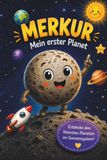 Merkur – Mein erster Planet: Entdecke den kleinsten Planeten im Sonnensystem | Spannendes Weltall-Kinderbuch mit Wissen, Rätseln und Mitmachspaß für Kinder ab 4 Jahren