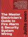 The Master Electrician’s Guide to Fire Alarm & Security System Wiring: A Comprehensive Step-by-Step Manual for Designing Installing Troubleshooting Low Voltage Systems Smart Home Sec