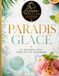 PARADIS GLACÉ: 20 desserts céto pour un été gourmand