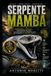 SERPENTE MAMBA: Eleganza letale — comprendere biologia, comportamento e conservazione del serpente più temuto d’Africa