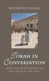 Torah in Conversation: From Tree of Knowledge to Law, Identity, and Song