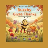 Buzzby Gives Thanks: A Sweet Thanksgiving Story About Gratitude and Friendship for Preschoolers